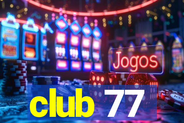 club 77